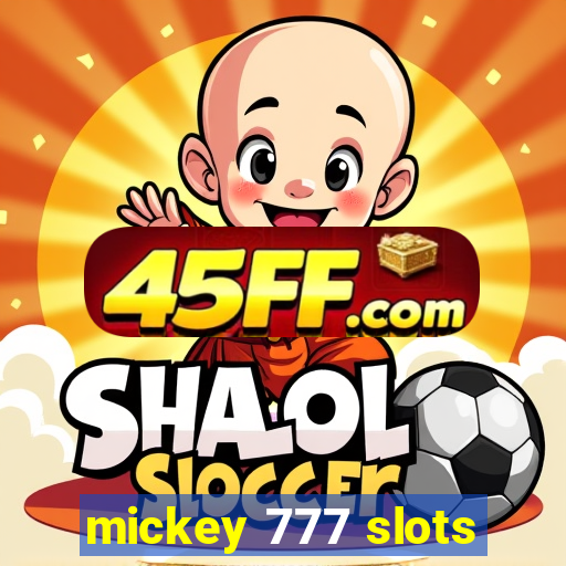 mickey 777 slots